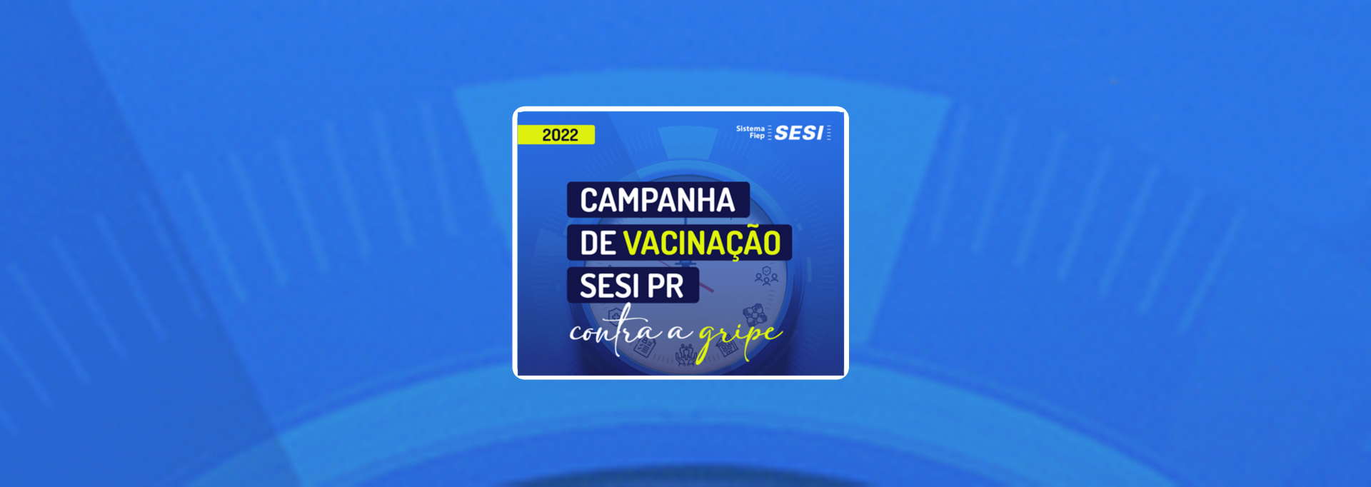Campanha de vacinação contra a gripe – sesi 2022